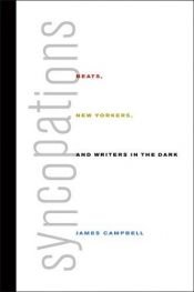 book cover of Syncopations: Beats, New Yorkers, and Writers in the Dark by James Campbell