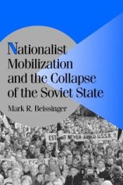book cover of Nationalist mobilization and the collapse of the Soviet State by Mark R. Beissinger