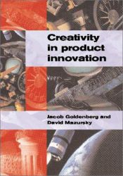 book cover of Creativity in Product Innovation by Jacob Goldenberg