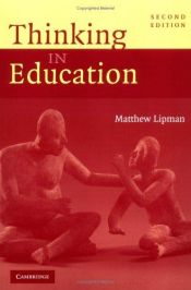 book cover of Thinking in education by Matthew Lipman