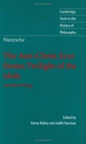 book cover of Nietzsche: The Anti-Christ, Ecce Homo, Twilight of the Idols: And Other Writings (Cambridge Texts in the History of Philosophy) by Frydrichas Nyčė