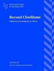 book cover of Beyond Chiefdoms: Pathways to Complexity in Africa by Susan Keech McIntosh