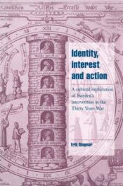 book cover of Identity, Interest and Action: A Cultural Explanation of Sweden's Intervention in the Thirty Years War (Cambridge Cultur by Erik Ringmar