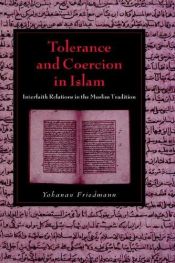 book cover of Tolerance and coercion in Islam : interfaith relations in the Muslim tradition by Yohanan Friedmann