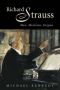 Richard Strauss: Man, Musician, Enigma