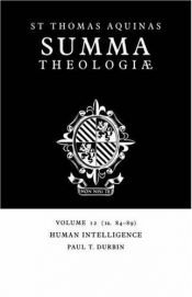 book cover of Summa theologiae. Volume 12, Human intelligence (1a. 84 - 89) Latin text. English translation, Introduction, Notes , Appendices & Glossary by Thomas Aquinas