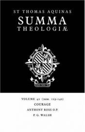 book cover of Summa Theologiae: Volume 42, Courage: 2a2ae. 123-140 (Summa Theologiae (Cambridge University Press)) by Thomas Aquinas