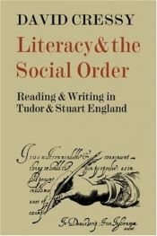 book cover of Literacy and the social order : reading and writing in Tudor and Stuart England by David Cressy