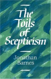 book cover of The Toils of Scepticism by Jonathan Barnes