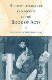 book cover of History, literature, and society in the book of Acts by Ben Witherington III