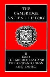 book cover of The Cambridge Ancient History: Volume 2, Part 2, The Middle East and the Aegean Region c. 1380-1000 BC (The Cambrid by I. E. S. Edwards