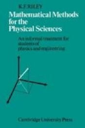 book cover of Mathematical Methods for the Physical Sciences: An Informal Treatment for Students of Physics and Engineering by Kenneth Franklin Riley