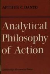 book cover of Analytical philosophy of action by Arthur Danto
