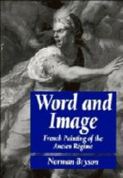 book cover of Word and Image: French Painting of the Ancien Régime by Norman Bryson