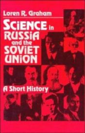 book cover of Science in Russia and the Soviet Union: A Short History (Cambridge Studies in the History of Science) by Loren Graham