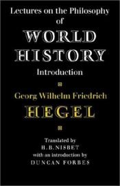 book cover of Introduction To The Philosophy Of History by Georg W. Hegel