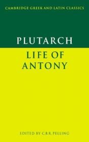 book cover of Plutarch: Life of Antony (Cambridge Greek & Latin Classics) (Cambridge Greek and Latin Classics) by Πλούταρχος