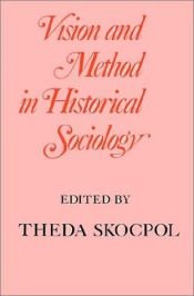 book cover of Vision and Method in Historical Sociology by Theda Skocpol