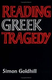 book cover of Reading Greek tragedy by Simon Goldhill