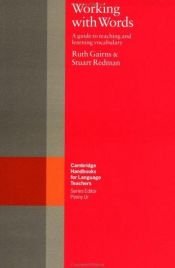 book cover of Working with Words: A Guide to Teaching and Learning Vocabulary (Cambridge Handbooks for Language Teachers) by Ruth Gairns