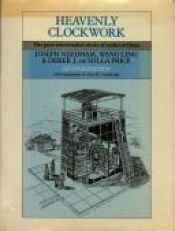 book cover of Heavenly clockwork the great astronomical clocks of medieval China by Joseph Needham