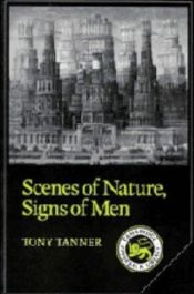 book cover of Scenes of Nature, Signs of Men: Essays on 19th and 20th Century American Literature (Cambridge Studies in American Literature and Culture) by Tony Tanner