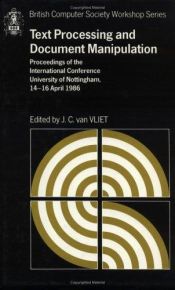 book cover of Text Processing and Document Manipulation: Proceedings of the International Conference, University of Nottingham, 14-16 by Hans van Vliet