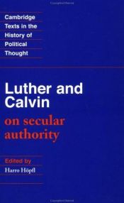 book cover of Luther and Calvin on secular authority by Žanas Kalvinas