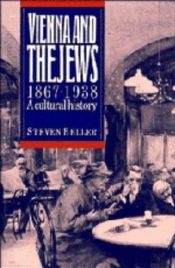 book cover of Vienna and the Jews, 18671938: A Cultural History by Steven Beller