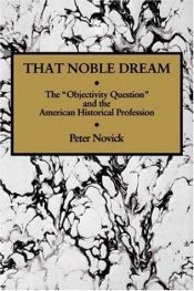 book cover of That noble dream by Peter Novick