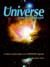 book cover of The Universe from your Backyard:A Guide to Deep Sky Objects from ASTRONOMY Magazine by David J. Eicher