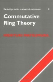 book cover of Commutative Ring Theory (Cambridge Studies in Advanced Mathematics) by H. Matsumura