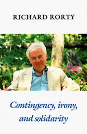 book cover of Contingency, irony, and solidarity by ریچارد رورتی