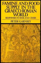 book cover of Famine and food supply in the Graeco-Roman world by Peter Garnsey