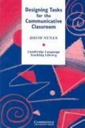 book cover of Designing tasks for the communicative classroom by David Nunan