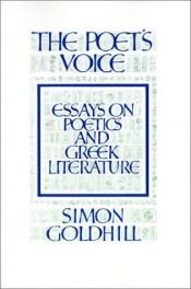 book cover of The Poet's Voice : Essays on Poetics and Greek Literature by Simon Goldhill