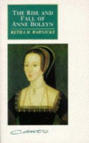 book cover of The rise and fall of Anne Boleyn by Retha Warnicke