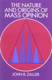 book cover of The Nature and Origins of Mass Opinion by John Zaller