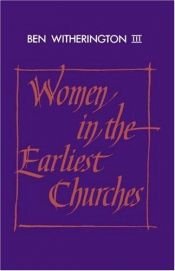 book cover of Women in the earliest churches by Ben Witherington III