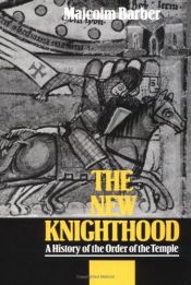 book cover of The new knighthood: a history of the Order of the Temple by Malcolm Barber