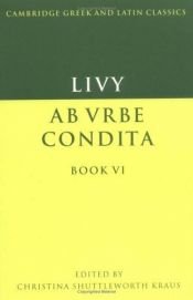 book cover of Livy: Ab urbe condita Book VI (Cambridge Greek and Latin Classics) (Bk. 6) by Titus Livius
