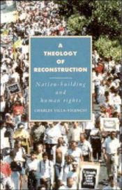 book cover of A theology of reconstruction : nation-building and human rights by Charles (ed) Villa-Vicencio