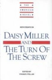 book cover of New Essays on Daisy Miller and The Turn of the Screw (The American Novel) by Vivian R. Pollak
