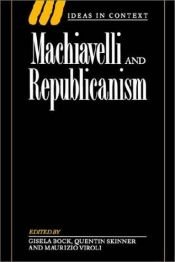 book cover of Machiavelli and Republicanism (Ideas in Context) by Gisela Bock