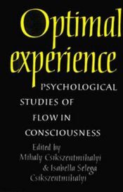 book cover of Optimal experience : psychological studies of flow in consciousness by Mihaly Csikszentmihalyi
