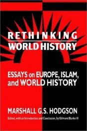 book cover of Rethinking world history by Marshall Hodgson
