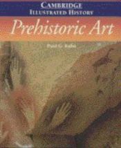 book cover of The Cambridge Illustrated History of Prehistoric Art (Cambridge Illustrated Histories) by Paul G. Bahn