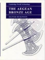 book cover of The Aegean Bronze Age (Cambridge World Archaeology S.) by Oliver Dickinson