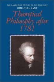 book cover of Theoretical Philosophy after 1781 (The Cambridge Edition of the Works of Immanuel Kant) by Immanuel Kant