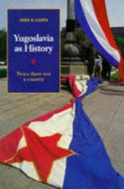 book cover of Yugoslavia as history by John R. Lampe